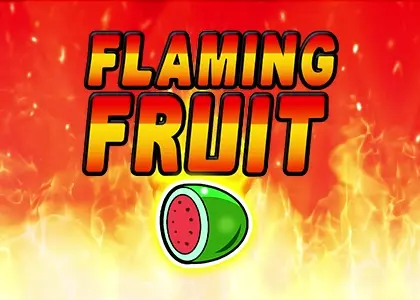 Flaming Fruit